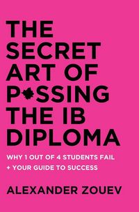 Produktbild: The Secret Art of Passing the IB Diploma