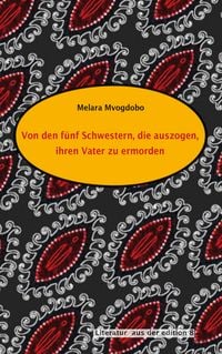 Produktbild: Von den f&uuml;nf Schwestern, die auszogen, ihren Vater zu ermorden