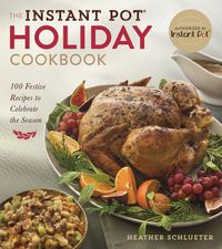 Produktbild: The Instant Pot&reg; Holiday Cookbook