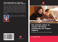 Produktbild: Um estudo sobre as causas da baixa realiza&ccedil;&atilde;o em l&iacute;ngua inglesa