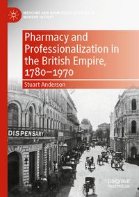 Produktbild: Pharmacy and Professionalization in the British Empire, 1780&ndash;1970