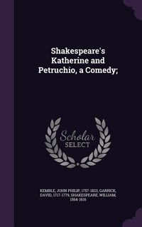 Produktbild: Shakespeare's Katherine and Petruchio, a Comedy;