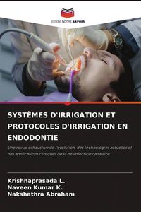 Produktbild: Syst&egrave;mes D'irrigation Et Protocoles D'irrigation En Endodontie