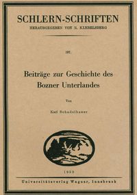 Bild vom Artikel Beiträge zur Geschichte des Bozner Unterlandes vom Autor Karl Schadelbauer