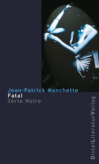 Bild vom Artikel Fatal vom Autor Jean-Patrick Manchette