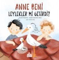 Produktbild: Anne Beni Leylekler Mi Getirdi