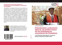 Produktbild: Voluntariado y autonom&iacute;a laboral, las protecciones de los trabajadores cosm&eacute;ticos de Zimbabwe