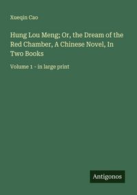 Produktbild: Hung Lou Meng; Or, the Dream of the Red Chamber, A Chinese Novel, In Two Books