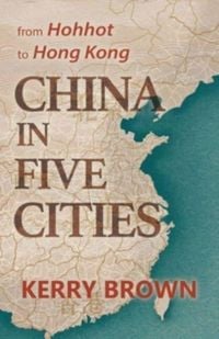 Produktbild: Brown, K: China in Five Cities