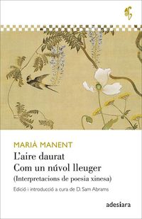 Produktbild: L'aire daurat / Com un n&uacute;vol lleuger : Interpretacions de poesia xinesa