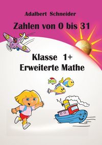 Produktbild: Zahlen von 0 bis 31 Klasse 1+ Erweiterte Mathe