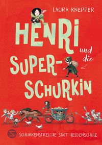 Produktbild: Henri und die Superschurkin. Schurkenstreiche statt Heldenschule