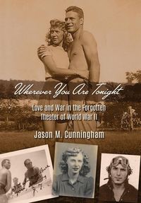 Produktbild: Wherever You Are Tonight: Love and War in the Forgotten Theater of World War II