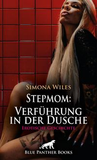 Produktbild: Stepmom: Verf&uuml;hrung in der Dusche | Erotische Geschichte
