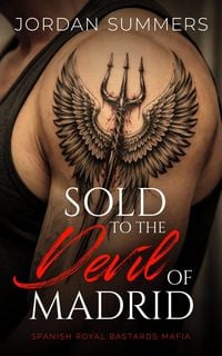 Produktbild: Sold to the Devil of Madrid (Spanish Royal Bastards Mafia, #1)