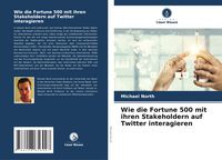 Produktbild: Wie die Fortune 500 mit ihren Stakeholdern auf Twitter interagieren