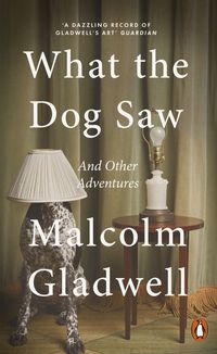 Bild vom Artikel What the Dog Saw vom Autor Malcolm Gladwell