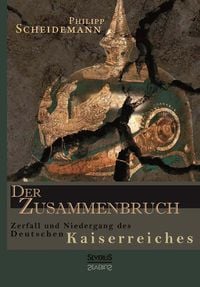 Produktbild: Scheidemann, P: Zusammenbruch. Zerfall und Niedergang des de
