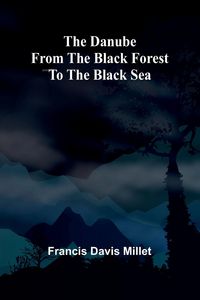 Produktbild: The Danube From The Black Forest To The Black Sea
