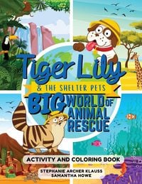 Produktbild: Tiger Lily and the Shelter Pets, Big World of Animal Rescue