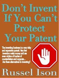 Produktbild: Don't Invent If You Can't Protect Your Patent