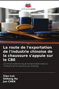 Produktbild: La route de l'exportation de l'industrie chinoise de la chaussure s'appuie sur le CBE