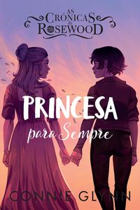 Produktbild: As Cr&oacute;nicas de Rosewood 5 - Princesa para Sempre