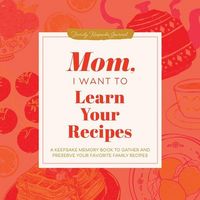 Produktbild: Mom, I Want to Learn Your Recipes
