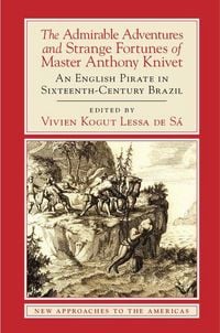 Produktbild: The Admirable Adventures and Strange Fortunes of Master Anthony Knivet