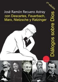Produktbild: Di&aacute;logos sobre Dios con Descartes, Feuerbach, Marx, Nietzsche y Ratzinger