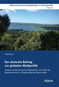 Produktbild: Der deutsche Beitrag zur globalen Waldpolitik
