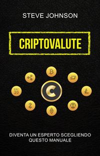 Produktbild: Criptovalute: Diventa Un Esperto Scegliendo Questo Manuale