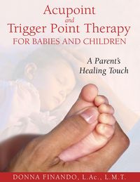 Produktbild: Acupoint and Trigger Point Therapy for Babies and Children