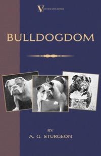 Produktbild: Bulldogdom (A Vintage Dog Books Bulldog Classic - Bulldogs)