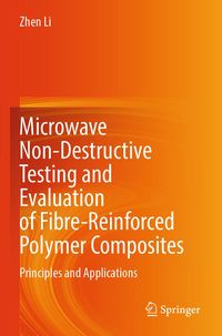Produktbild: Microwave Non-Destructive Testing and Evaluation of Fibre-Reinforced Polymer Composites