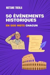 Produktbild: 50 &eacute;v&eacute;nements historiques en 500 mots chacun