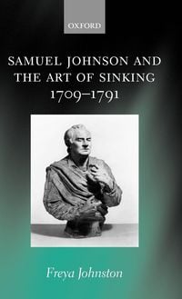 Produktbild: Samuel Johnson and the Art of Sinking 1709-1791