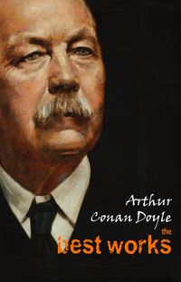 Produktbild: Arthur Conan Doyle: The Best Works