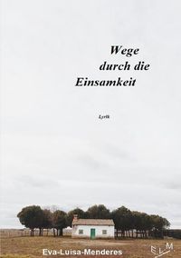 Produktbild: Wege durch die Einsamkeit - Lyrik 1