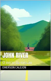 Produktbild: John River: o in&iacute;cio da miss&atilde;o
