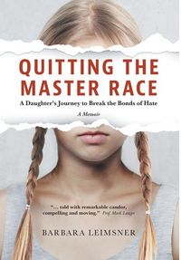 Produktbild: Quitting the Master Race: A Daughter's Journey to Break the Bonds of Hate