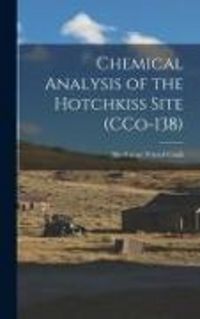 Produktbild: Chemical Analysis of the Hotchkiss Site (CCo-138)
