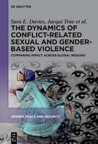 Produktbild: The Dynamics of Conflict-Related Sexual and Gender-Based Violence