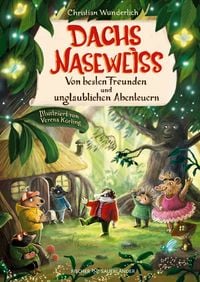Produktbild: Dachs Nasewei&szlig; Von besten Freunden und unglaublichen Abenteuern