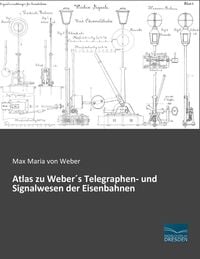 Produktbild: Atlas zu Weber&acute;s Telegraphen- und Signalwesen der Eisenbahnen