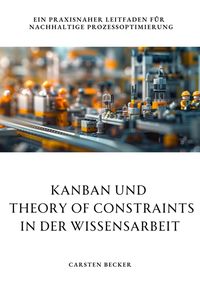 Produktbild: Kanban und Theory of Constraints in der Wissensarbeit