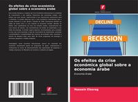 Produktbild: Os efeitos da crise econ&oacute;mica global sobre a economia &aacute;rabe