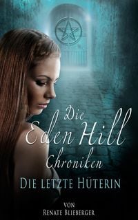 Produktbild: Die Eden Hill Chroniken - Die letzte H&uuml;terin