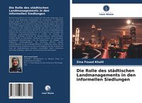 Produktbild: Die Rolle des st&auml;dtischen Landmanagements in den informellen Siedlungen