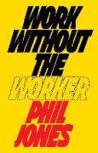 Produktbild: Jones, P: Work Without the Worker